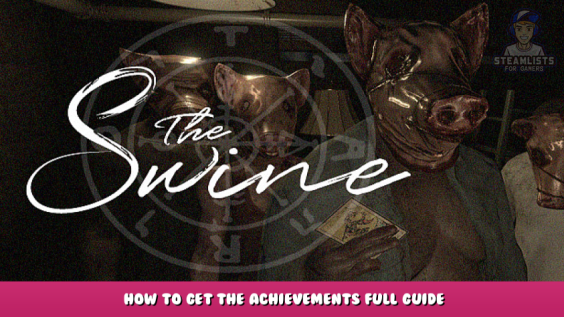 The Swine – How to get the achievements full guide 1 - steamlists.com