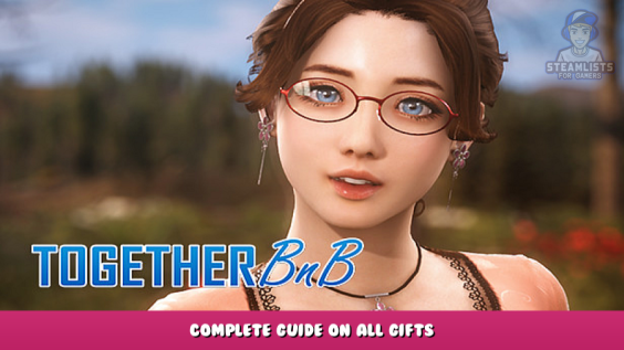 TOGETHER BnB – Complete Guide on all Gifts 1 - steamlists.com