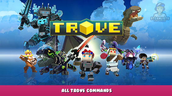 Trove – All Trove Commands 1 - steamlists.com