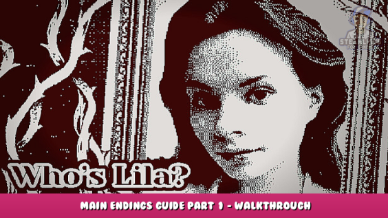 Who’s Lila? – Main Endings Guide Part 1 – Walkthrough 1 - steamlists.com
