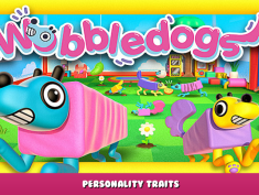 Wobbledogs – Personality Traits 1 - steamlists.com