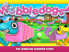Wobbledogs – The Wobbling Kingdom Story 1 - steamlists.com