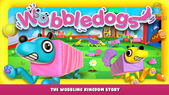 Wobbledogs – The Wobbling Kingdom Story 1 - steamlists.com