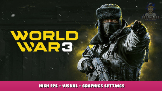 World War 3 – High FPS + Visual + Graphics Settings 1 - steamlists.com