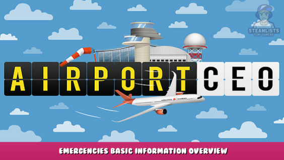 Airport CEO – Emergencies Basic information Overview 1 - steamlists.com