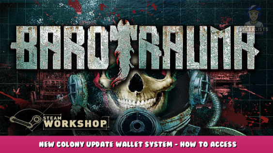 Barotrauma – New Colony Update Wallet System – How to access ship bank Guide 1 - steamlists.com