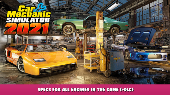 Car Mechanic Simulator 2021 – Specs for all engines in the game (+DLC) including page number 1 - steamlists.com