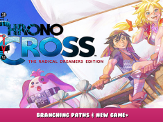 CHRONO CROSS: THE RADICAL DREAMERS EDITION – Branching Paths & New Game+ 1 - steamlists.com