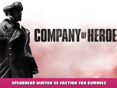 Company of Heroes 2 – Spearhead Waffen SS Faction for Dummies 1 - steamlists.com