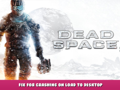 Dead Space™ 3 – Fix for crashing on load to desktop 1 - steamlists.com