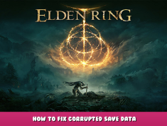 ELDEN RING – How to Fix Corrupted Save Data 1 - steamlists.com