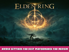 ELDEN RING – Nvidia Settings for Best Performance for Medium Specs PC 1 - steamlists.com