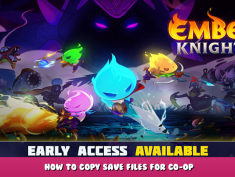 Ember Knights – How to Copy Save Files for Co-Op 1 - steamlists.com