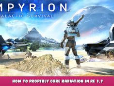 Empyrion – Galactic Survival – How to properly cure radiation in RE 1.7 1 - steamlists.com