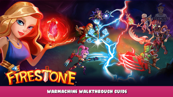 Firestone Idle RPG – Warmachine Walkthrough Guide 1 - steamlists.com