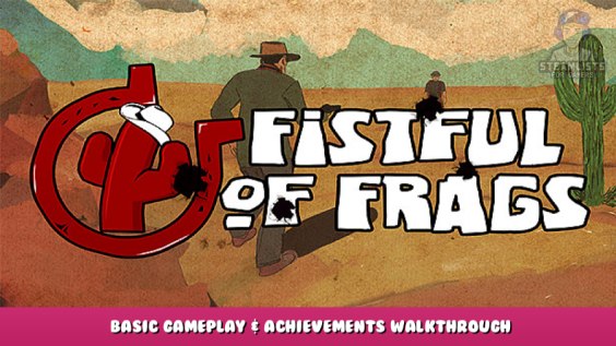 Fistful of Frags – Basic Gameplay & Achievements Walkthrough 1 - steamlists.com