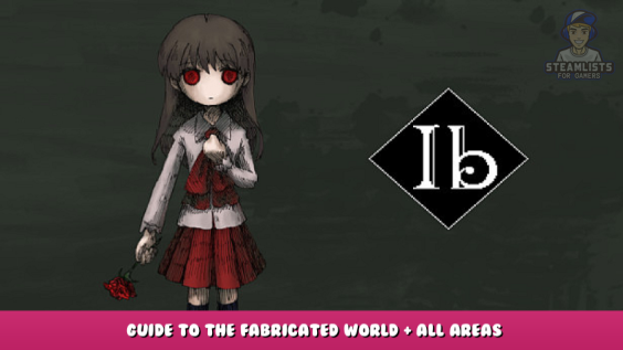 Ib – Guide to the Fabricated World + All Areas Walkthrough 1 - steamlists.com