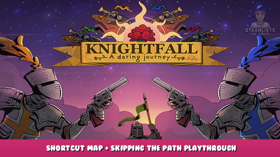 Knightfall: A Daring Journey – Shortcut map + Skipping the path Playthrough Guide 1 - steamlists.com
