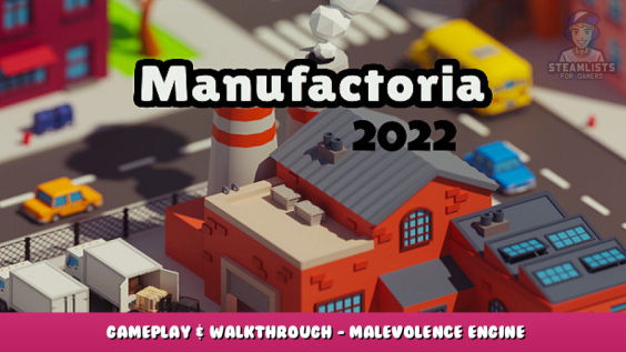 Manufactoria 2022 – Gameplay & Walkthrough – Malevolence Engine 5 - steamlists.com