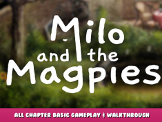 Milo and the Magpies – All Chapter Basic Gameplay & Walkthrough 1 - steamlists.com