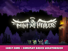 Mini Healer – Early Game + Gameplay Basics Walkthrough 1 - steamlists.com