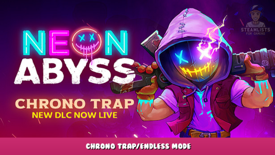 Neon Abyss – Chrono Trap/Endless Mode 1 - steamlists.com