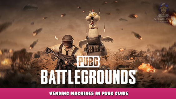 PUBG: BATTLEGROUNDS – Vending Machines in PUBG Guide 1 - steamlists.com