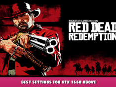 Red Dead Redemption 2 – Best Settings for GTX 1660 Above 1 - steamlists.com