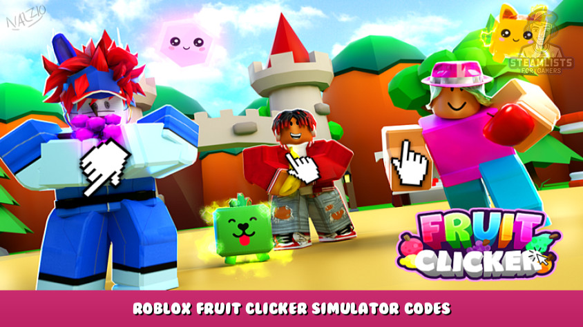Roblox - Códigos do simulador Fruit Clicker - Animais de estimação,  cliques, joias e reforços grátis (novembro de 2023) - Listas do Steam