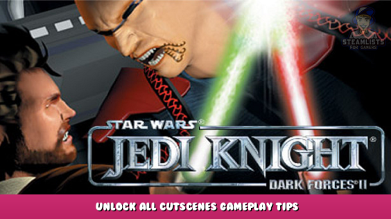 STAR WARS™ Jedi Knight: Dark Forces II – Unlock All Cutscenes Gameplay Tips 1 - steamlists.com