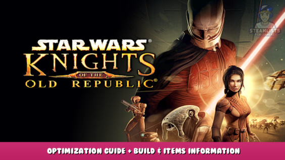 STAR WARS™: Knights of the Old Republic™ – Optimization Guide + Build & Items Information 1 - steamlists.com