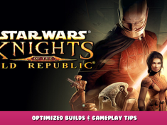 STAR WARS™: Knights of the Old Republic™ – Optimized builds & Gameplay Tips 2 - steamlists.com