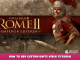 Total War: ROME II – Emperor Edition – How to add custom units video tutorial 1 - steamlists.com