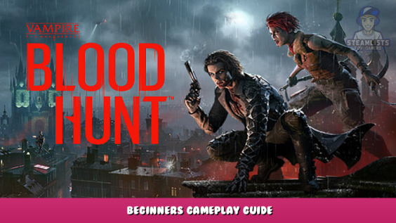 Vampire: The Masquerade – Bloodhunt – Beginners Gameplay Guide 1 - steamlists.com