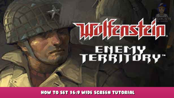Wolfenstein: Enemy Territory – How to Set 16:9 Wide Screen Tutorial 1 - steamlists.com
