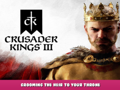 Crusader Kings III – Grooming the Heir to your Throne 1 - steamlists.com
