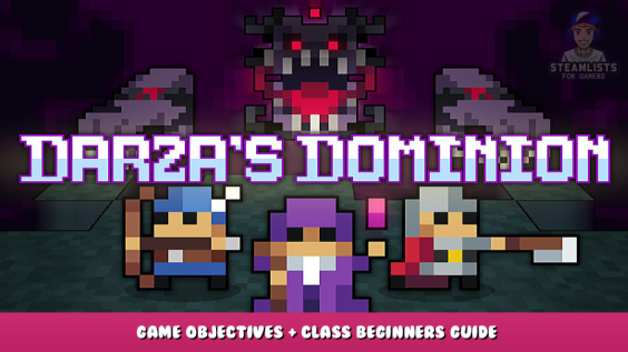 Darza’s Dominion – Game objectives + Class Beginners Guide 1 - steamlists.com