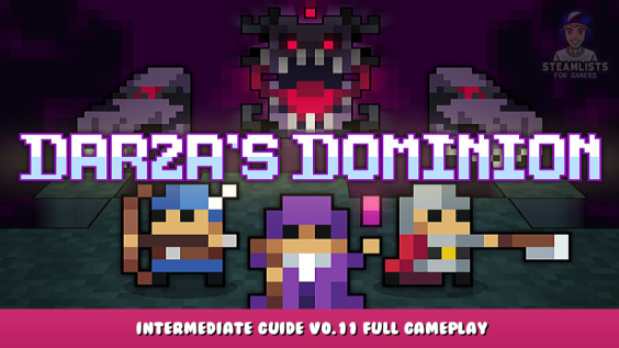 Darza’s Dominion – Intermediate Guide V0.11 Full Gameplay 1 - steamlists.com