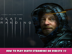 DEATH STRANDING – How To Play Death Stranding on DirectX 11 Graphics Card 1 - steamlists.com
