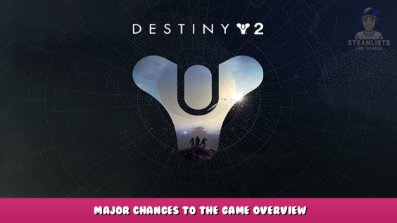 Destiny 2 – Major changes to the game Overview 1 - steamlists.com