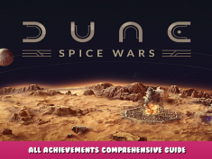 Dune: Spice Wars – All Achievements Comprehensive Guide 1 - steamlists.com