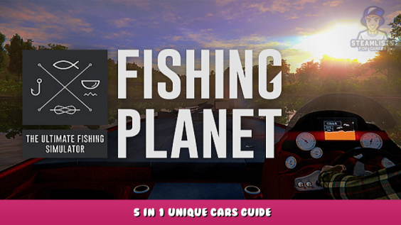 Fishing Planet – 5 in 1 Unique Cars Guide 1 - steamlists.com