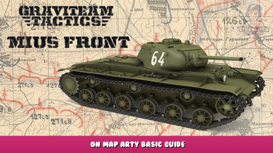 Graviteam Tactics: Mius-Front – On Map Arty Basic Guide 1 - steamlists.com