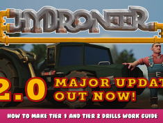 Hydroneer – How to make Tier 1 and Tier 2 drills work guide 1 - steamlists.com