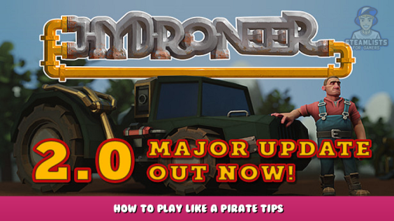 Hydroneer – How to play like a pirate tips 1 - steamlists.com
