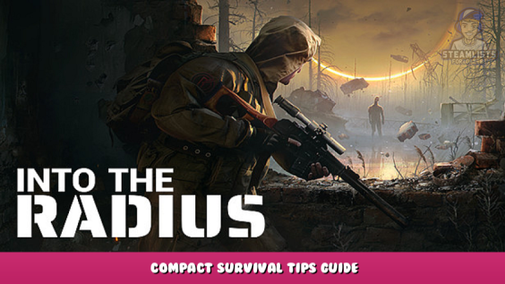 Into the Radius VR – Compact Survival Tips Guide 1 - steamlists.com