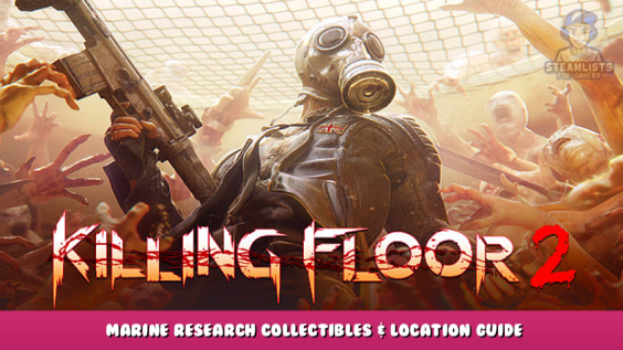 Killing Floor 2 – Marine Research Collectibles & Location Guide 1 - steamlists.com
