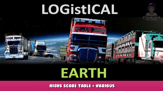 LOGistICAL: Earth – Highs Score Table + Various (micro-)optimizations Guide 1 - steamlists.com