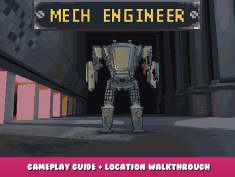 Mech Engineer – Gameplay Guide + Location Walkthrough 1 - steamlists.com