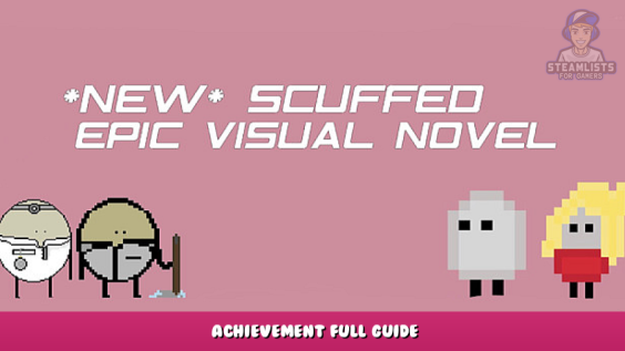*NEW* SCUFFED EPIC VISUAL NOVEL – Achievement Full Guide 1 - steamlists.com